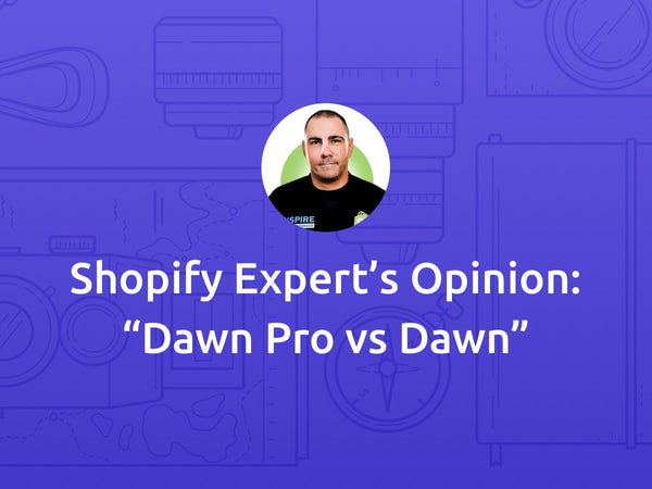 Shopify Expert's Opinion: "Dawn Pro vs Dawn"